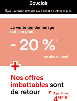 20 % de rabais sur tout. Maintenant. 20 % de rabais sur tout. Maintenant.